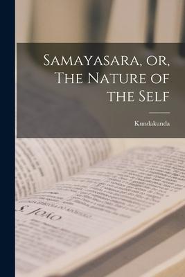 Samayasara, or, The Nature of the Self