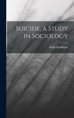 Suicide, a Study in Sociology