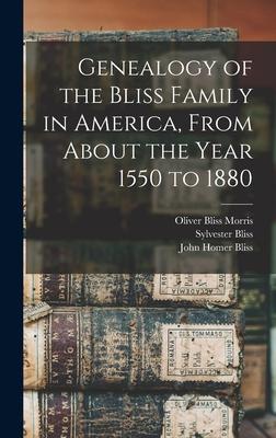 Genealogy of the Bliss Family in America, From About the Year 1550 to 1880 Subscription
