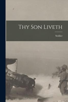 Thy Son Liveth