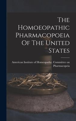 The Homoeopathic Pharmacopoeia Of The United States