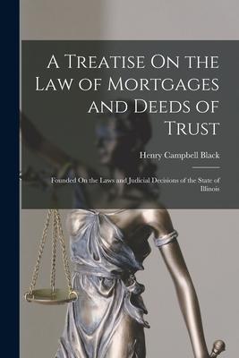 A Treatise On the Law of Mortgages and Deeds of Trust: Founded On the Laws and Judicial Decisions of the State of Illinois Subscription