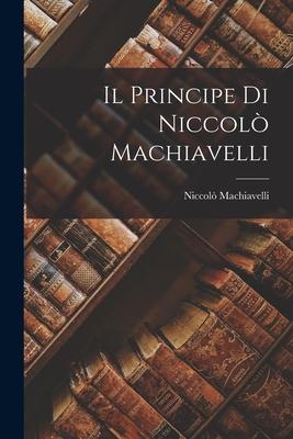 Il Principe di Niccol Machiavelli