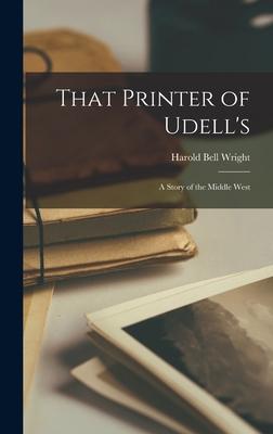 That Printer of Udell's: A Story of the Middle West