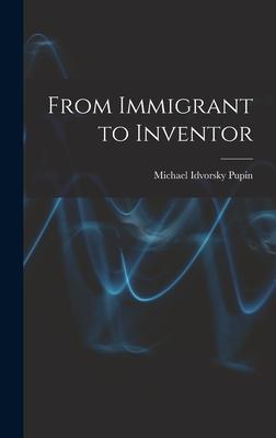 From Immigrant to Inventor