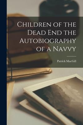 Children of the Dead end the Autobiography of a Navvy