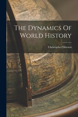 The Dynamics Of World History