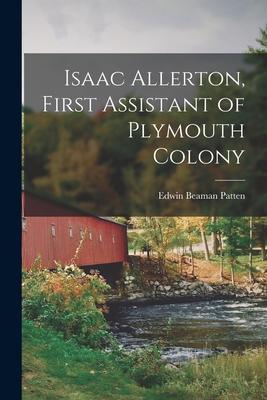 Isaac Allerton, First Assistant of Plymouth Colony