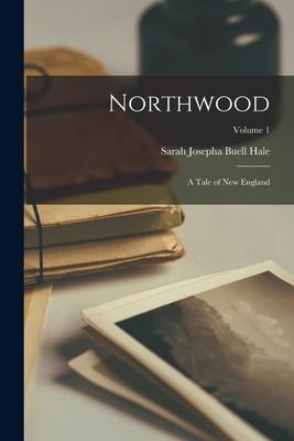 Northwood; a Tale of New England; Volume 1 Subscription