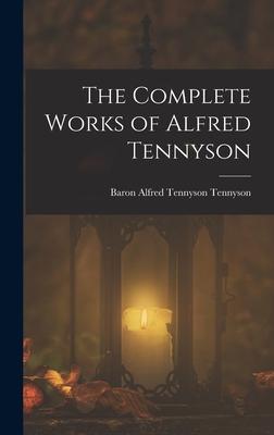 The Complete Works of Alfred Tennyson