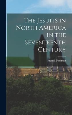 The Jesuits in North America in the Seventeenth Century Subscription