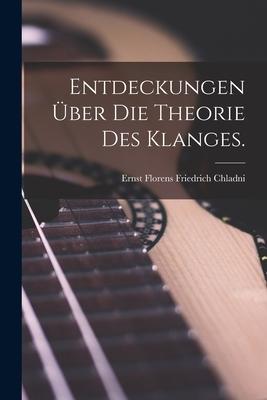 Entdeckungen ber die Theorie des Klanges.