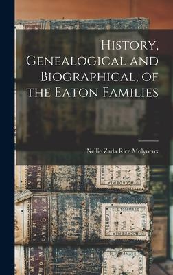 History, Genealogical and Biographical, of the Eaton Families