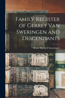 Family Register of Gerret Van Sweringen and Descendants