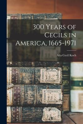 300 Years of Cecils in America, 1665-1971