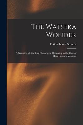 The Watseka Wonder: A Narrative of Startling Phenomena Occurring in the Case of Mary Lurancy Vennum Subscription