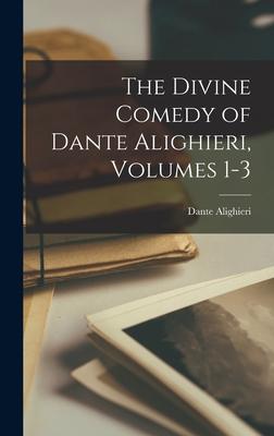 The Divine Comedy of Dante Alighieri, Volumes 1-3