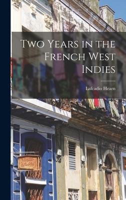 Two Years in the French West Indies