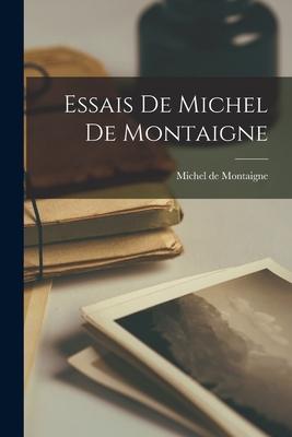 Essais De Michel De Montaigne