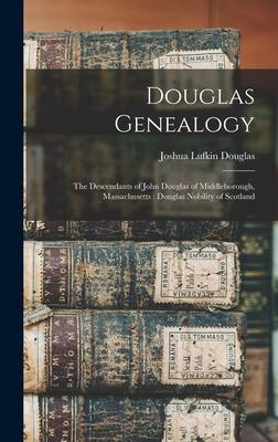 Douglas Genealogy: The Descendants of John Douglas of Middleborough, Massachusetts: Douglas Nobility of Scotland