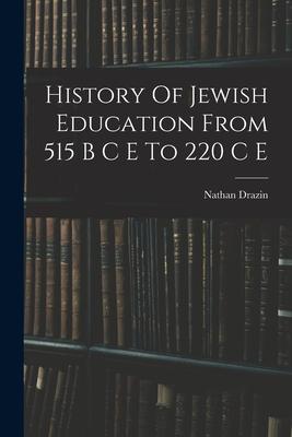 History Of Jewish Education From 515 B C E To 220 C E