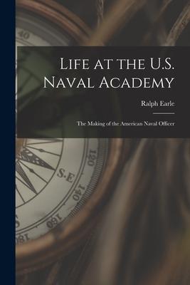Life at the U.S. Naval Academy: The Making of the American Naval Officer Subscription