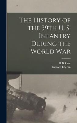 The History of the 39th U. S. Infantry During the World War