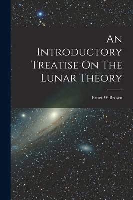 An Introductory Treatise On The Lunar Theory