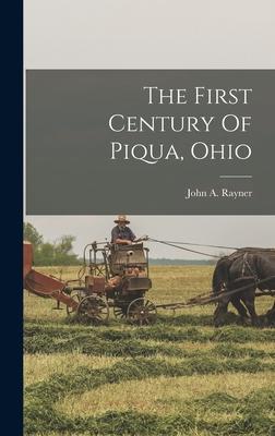 The First Century Of Piqua, Ohio