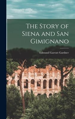 The Story of Siena and San Gimignano