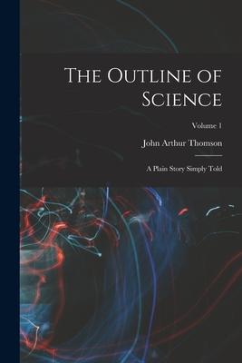 The Outline of Science: A Plain Story Simply Told; Volume 1 Subscription