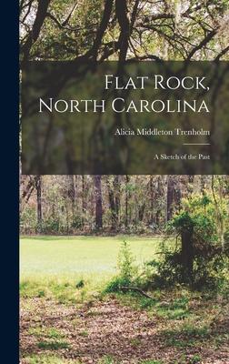 Flat Rock, North Carolina; a Sketch of the Past