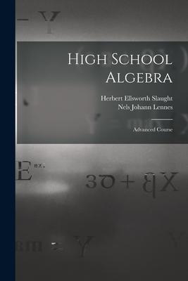 High School Algebra: Advanced Course