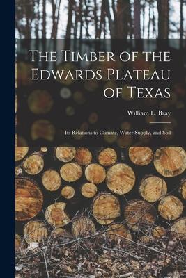 The Timber of the Edwards Plateau of Texas: Its Relations to Climate, Water Supply, and Soil Subscription