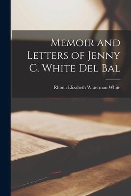 Memoir and Letters of Jenny C. White Del Bal Subscription