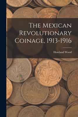 The Mexican Revolutionary Coinage, 1913-1916 Subscription