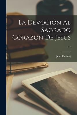 La Devocin Al Sagrado Corazon De Jesus ...