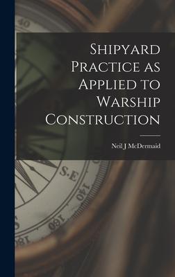 Shipyard Practice as Applied to Warship Construction Subscription