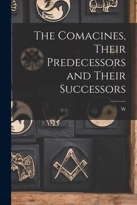 The Comacines, Their Predecessors and Their Successors