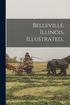 Belleville, Illinois, Illustrated..