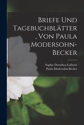 Briefe und Tagebuchbltter, von Paula Modersohn-Becker