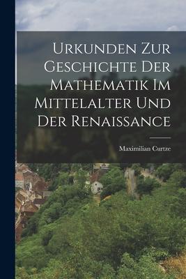 Urkunden zur Geschichte der Mathematik im Mittelalter und der Renaissance Subscription