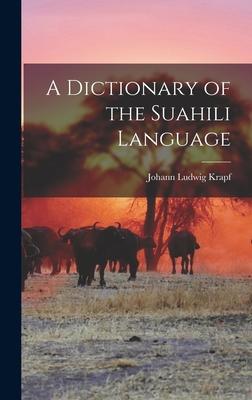 A Dictionary of the Suahili Language