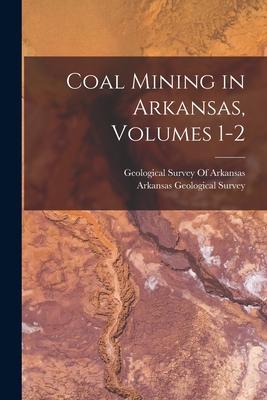 Coal Mining in Arkansas, Volumes 1-2 Subscription