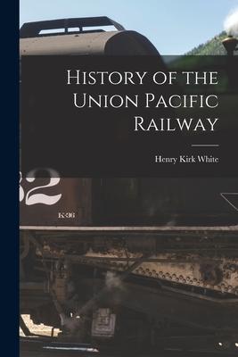 History of the Union Pacific Railway