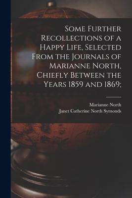Some Further Recollections of a Happy Life, Selected From the Journals of Marianne North, Chiefly Between the Years 1859 and 1869; Subscription