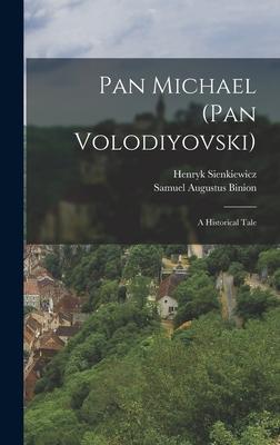 Pan Michael (Pan Volodiyovski): A Historical Tale