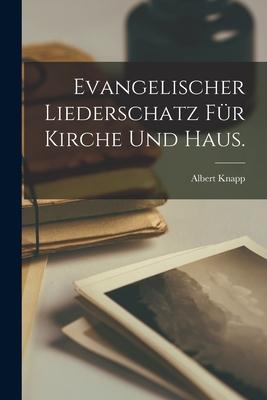 Evangelischer Liederschatz fr Kirche und Haus. Subscription