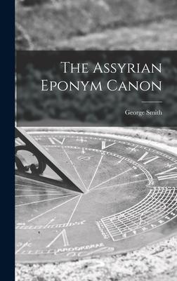 The Assyrian Eponym Canon