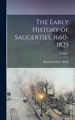 The Early History of Saugerties, 1660-1825; Volume 1